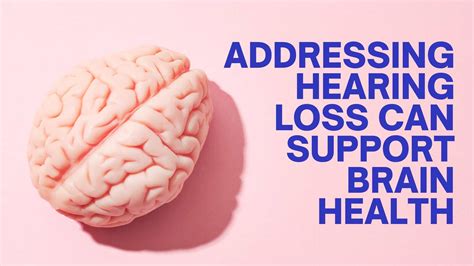 Addressing Hearing Loss Can Support Brain Health Exceptional Hearing Care