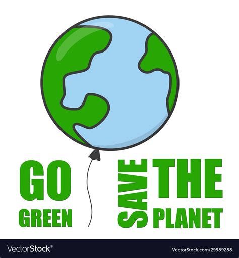 Go Green And Save Planet Balloon Concept Vector Image