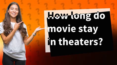How Long Do Movie Stay In Theaters Youtube