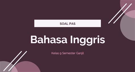 Kumpulan soal matematika smp kelas 9 dan penyelesaiannya, download soal matematika kelas 9 dan pembahasannya, contoh soal un matematika smp kelas 15 soal matematika kelas 5 bab pecahan semester 2 plus sumber : Soal, dan Kunci Jawaban PAS Bahasa Inggris SMP Kelas 9 ...
