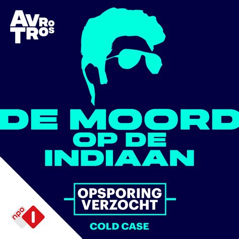 Iedere dinsdagavond om 21.20 uur op npo 1. Nieuwe podcast Opsporing Verzocht: De moord op de Indiaan ...