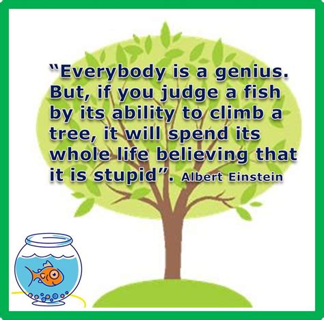 Fish In A Tree Quote Everybody Is A Genius But If You Judge A Fish