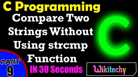 Compare Two Strings Without Using Strcmp Function Compare Two String In C C Interview