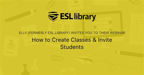 How To Create Classes And Invite Students Ellii Formerly Esl Library