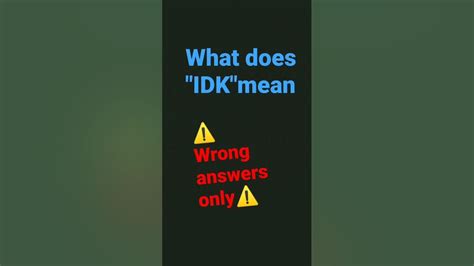 What Does Idk Mean Youtube