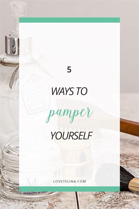 5 Ways To Pamper Yourself Love Telina Easy Makeup Tutorial Pamper