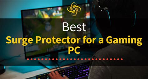 Best Surge Protector For A Gaming Pc Top 6 Of 2023 Reviewed