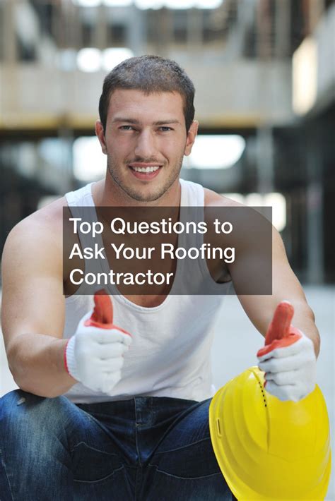 Top Questions To Ask Your Roofing Contractor House Killer