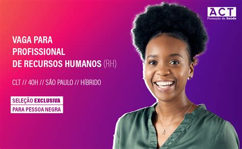 Vaga Para Profissional De Recursos Humanos Exclusiva Para Pessoas Negras Posts Act Br