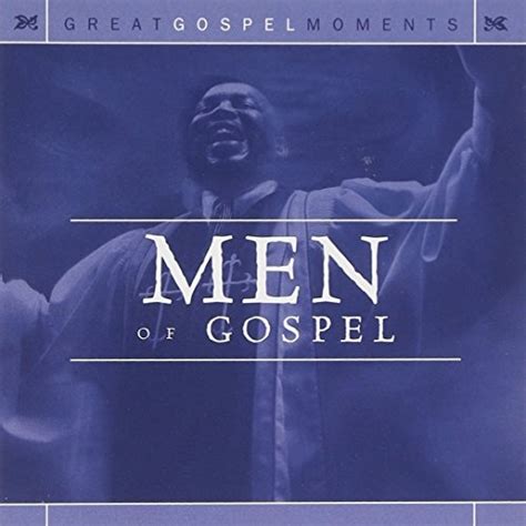 Great Gospel Moments Men Of Gospel Various Artists Songs Reviews