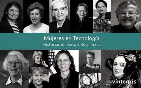 Las Mujeres Que Digitalizaron La Historia A Través De La Tecnología