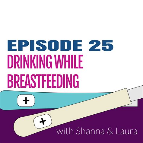 Ep 25 Drinking While Breastfeeding Big Fat Positive Podcast