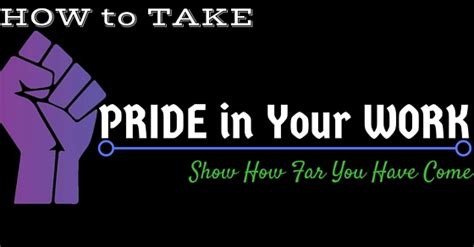 How To Take Pride In Your Work Show How Far You Have Come Wisestep