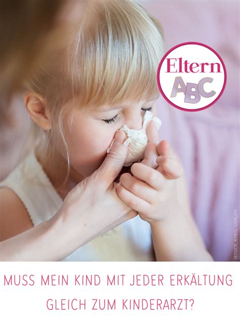 Ich lerne in der schule in der klasse 11. Muss mein Kind mit jeder Erkältung gleich zum Kinderarzt ...