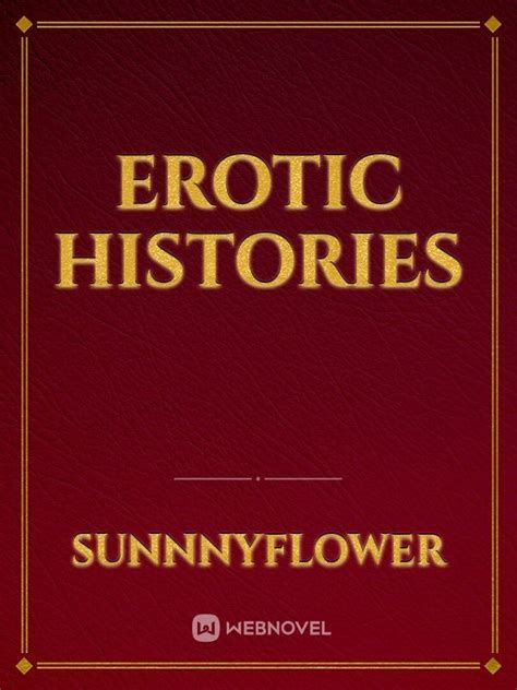 Read Erotic Histories Sunnnyflower Webnovel