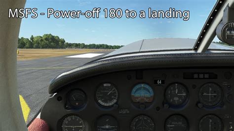 Msfs Power Off 180 To A Landing Youtube