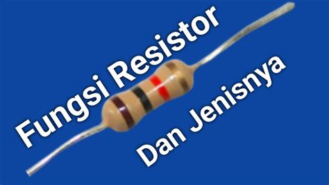Fungsi Resistor Dan Jenis Jenisnya Tbmedia Digital