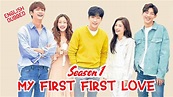 My First First Love Season 1 in English Dubbed - Korean Dramas in ...