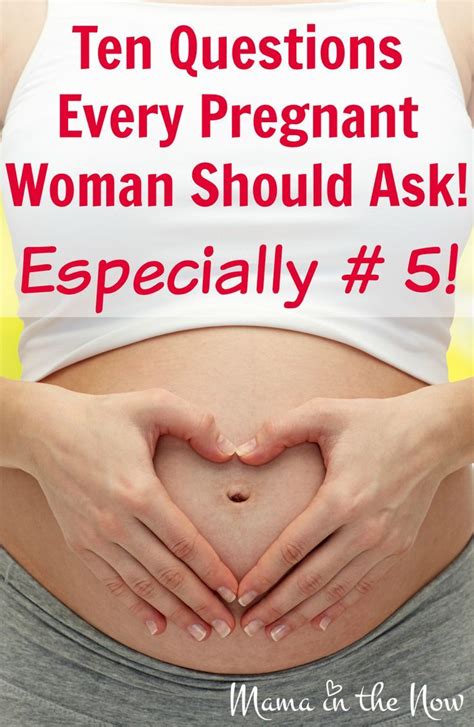 Ten Questions Every Pregnant Woman Should Ask Pregnant Mom Pregnant Pregnant Women