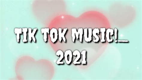 Tik Tok Music2021 Youtube