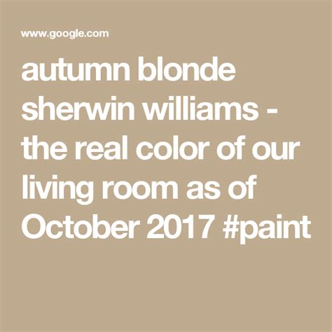 Autumn Blonde Sherwin Williams The Real Color Of Our Living Room As