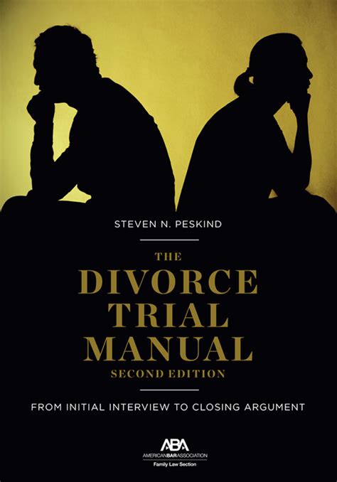 The Divorce Trial Manual From Initial Interview To Closing Argument