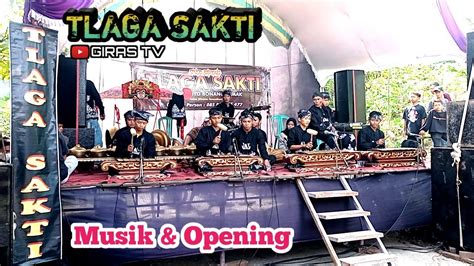 Musik And Opening Barongan Tlaga Sakti Di Dukun Karangtengah Demak Youtube