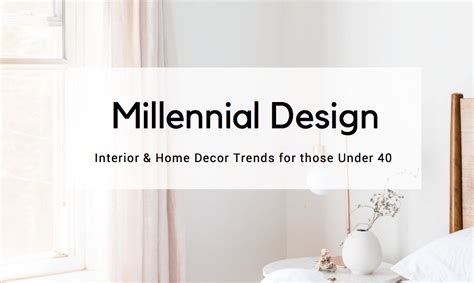 Top Millennial Interior Design Trends Lori Dennis
