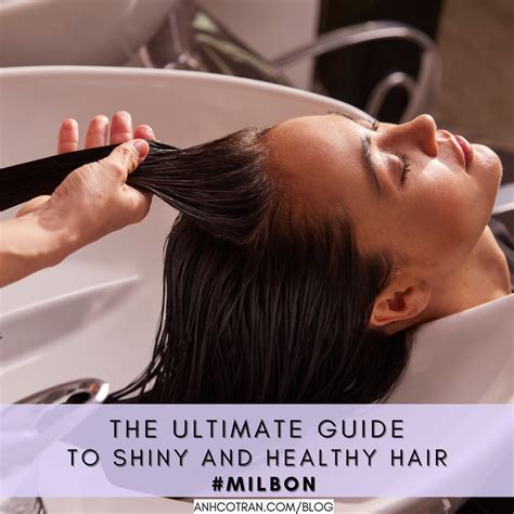 The Ultimate Guide To Shiny And Healthy Hair Anh Co Tran