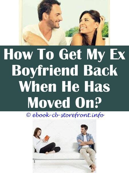 How To Get Your Ex Boyfriend Back Fast When He Has Moved On
