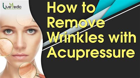 How To Remove Wrinkles With Acupressure Simple And Easy Steps Live
