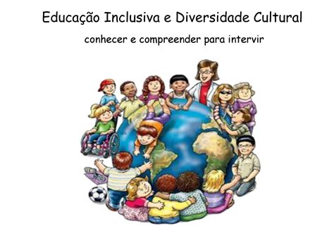 Podemos Definir A Diversidade Como Promoção E Compreensão Da Educação