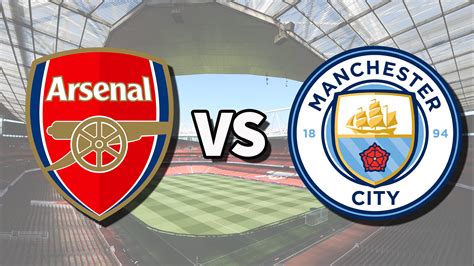 Arsenal Vs Man City Live Stream How To Watch Premier League Game