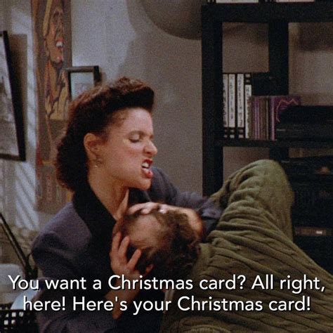 Elaine Benes “you Want A Christmas Card All Right Here Heres Your