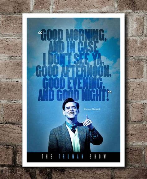 Good morning, and in case i dont see ya, good afternoon, good evening, and goodnight truman the show best seller selling trend trendy trending haha quote movie movies jim carrey The Truman Show Good Morning Good Night Quote
