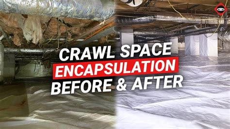 Crawl Space Encapsulation Before And After Time Lapse W Insulation