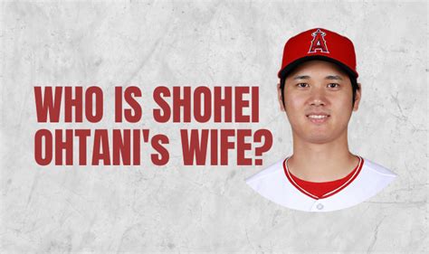 Shohei Ohtani Wife Who Is Shohei Ohtani Dating In 2022