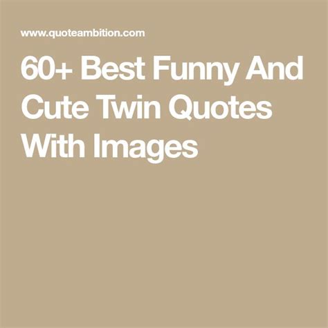 60 Best Funny And Cute Twin Quotes With Images Twin Quotes Cute