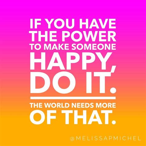 Quotes About Making Others Happy Quotesgram