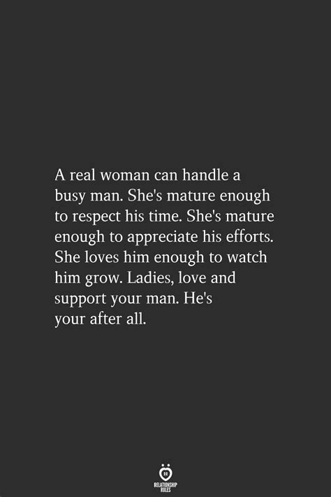 A Real Woman Can Handle A Busy Man Shes Mature Enough To Respect His