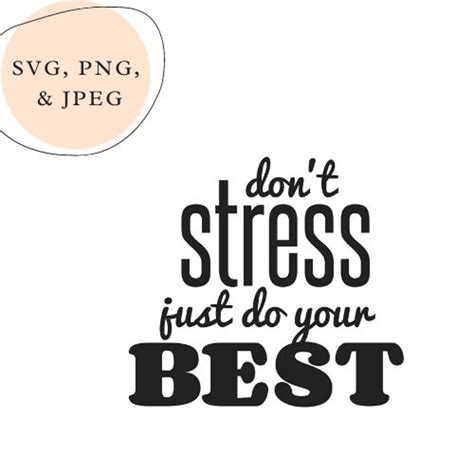 Dont Stress Just Do Your Best Digital File Svg Png Jpeg Etsy