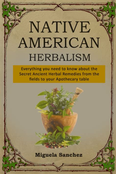 native american herbalism everything you need to know about the secret ancient herbal remedies