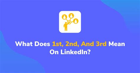 What Does 1st 2nd And 3rd Mean On Linkedin
