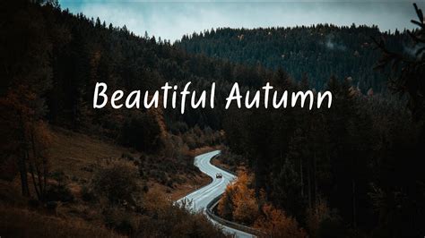 Beautiful Autumn Chill Mix Youtube