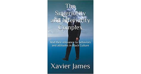 The Superiority And Inferiority Complex And Their Relevance To