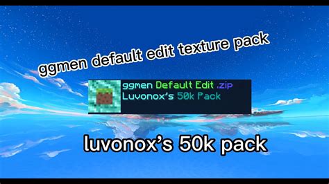 Ggmen Default Edit Texture Pack Luvonoxs 50k Pack Youtube
