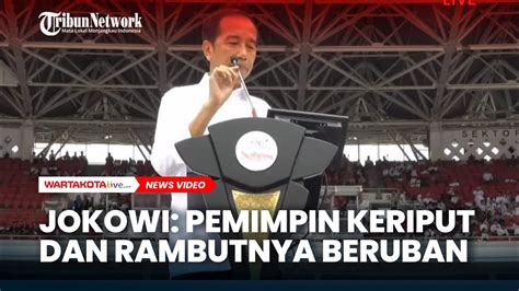 Jokowi Sebut Pemimpin Yang Mikirin Rakyat Rambutnya Putih Semua Dukung Ganjar Youtube
