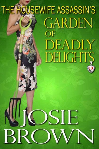 The Housewife Assassin S Garden Of Deadly Delights Book 10 The Housewife Assassin Series By