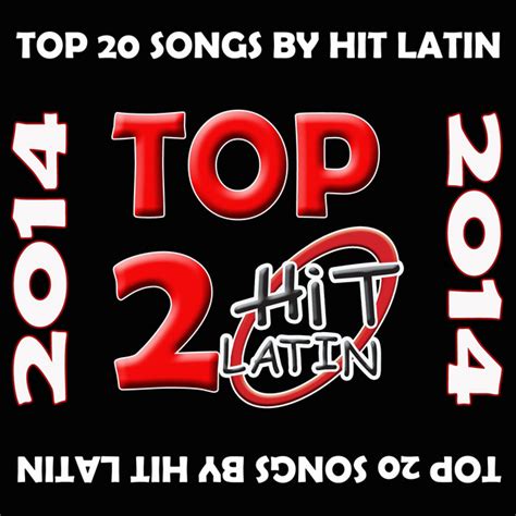 Top 20 Hit Latin 2014 Compilation By Various Artists Spotify