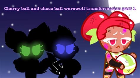 Cherry Ball And Choco Ball Cookie Werewolf Transformation Part 1 Cookie